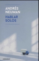 Hablar solos - Parler suels d'Andrés Neuman