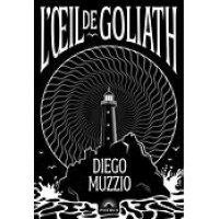  RENCONTRE LITTÉRAIRE  autour de « l’Oeil de Goliath (el Ojo de Goliat) », de l’écrivain argentin Diego Muzzio